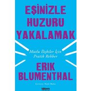 Eşinizle Huzuru Yakalamak - Erik Blumenthal