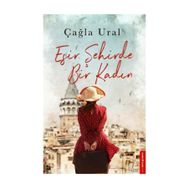 Esir Bir Şehirde Bir Kadın - Çağla Ural