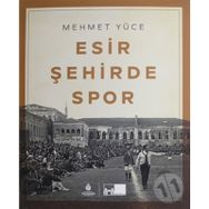 Esir Şehirde Spor - Mehmet Yüce