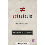 Eşitsizlik: Ne Yapılabilir? - Anthony B. Atkinson