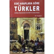 Eski Araplara Göre Türkler - Ali Dadan