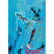 Eski Bir Çocuk - Altay Öktem