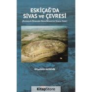 Eski Çağda Sivas ve Çevresi - Hülya Kaya Hasdemir