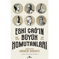 Eski Çağ'ın Büyük Komutanları - Andrew Roberts