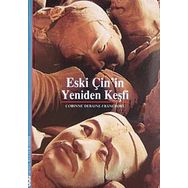 ESKI ÇİN'İN YENIDEN KEŞFİ - CORINNE DEBAINE-FRANCFORT