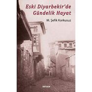 ESKI DIYARBEKIR'DE GÜNDELIK HAYAT - M. ŞEFIK KORKUSUZ (ISBN:9789754735598)