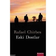 ESKI DOSTLAR - RAFAEL CHIRBES