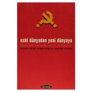 ESKI DÜNYADAN YENI DÜNYAYA AMERIKAN SOSYALBILIMCILERIN GÖZÜYLE - HAKAN YILMAZ