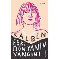 Eski Dünyanın Yangını - Kalben