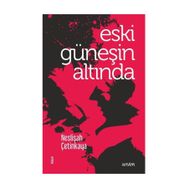 Eski Güneşin Altında - Neslişah Çetinkaya