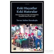 Eski Hayatlar Eski Hatıralar - Yavuz Selim Karakışla