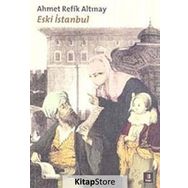 ESKI İSTANBUL - AHMET REFIK ALTINAY