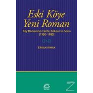 Eski Köye Yeni Roman - Erkan Irmak