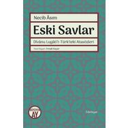 Eski Savlar: Divanu Lugati't-Türk’teki Atasözleri - Necib Asım