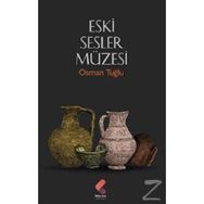 Eski Sesler Müzesi - Osman Tuğlu