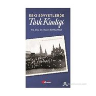 ESKI SOVYETLERDE TÜRK KIMLIĞI - RASIM BAYRAKTAR