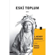 Eski Toplum 1. Cilt - L. Henry Morgan