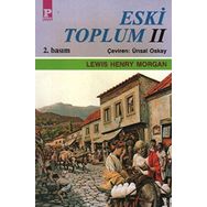 ESKI TOPLUM 2 - LEWIS HENRY MORGAN