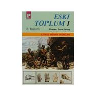 ESKİ TOPLUM I - LEWIS HENRY MORGAN