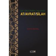 Eski Türk (Türkmen) Takılarında At Avrat Silah - Sibel Kılıç