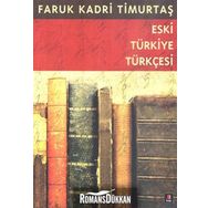 ESKI TÜRKİYE TÜRKÇESİ - FARUK KADRI TİMURTAŞ