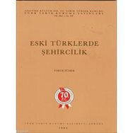 ESKI TÜRKLERDE ŞEHİRCİLİK - FARUK SÜMER