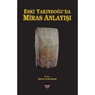 Eski Yakındoğu'da Miras Anlayışı - İrfan Albayrak