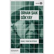 Eski, Yeni ve Ötesi - Orhan Şaik Gökyay