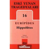 Eski Yunan Tragedyaları 16 - Hippolütos - Euripides