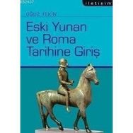 ESKI YUNAN VE ROMA TARIHINE GİRİŞ - OĞUZ TEKIN