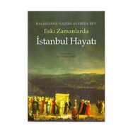 ESKI ZAMANLARDA İSTANBUL HAYATI - BALIKHANE NAZIRI ALI RIZA BEY