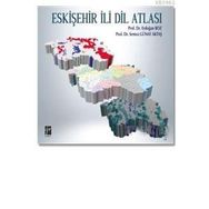 Eskişehir İli Dil Atlası - Erdoğan Boz Semra Günay Aktaş