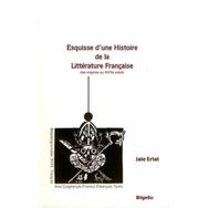 ESQUISSE D'UNE HISTOIRE DE LA LITTERATURE FRANÇAİSE - JALE ERLAT