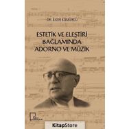Estetik ve Eleştiri Bağlamında Adorno ve Müzik - İlker Kömürcü