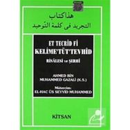 Et Tecrid Fi Kelime’Tüt’Tevhid Risalesi ve Şerhi - ahmed bin muhammed gazali