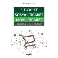 E–Ticaret, Sosyal Ticaret, Mobil Ticaret - Erkan Akar