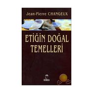 ETIĞIN DOĞAL TEMELLERI - JEAN-PIERRE CHANGEUX