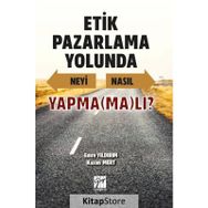 Etik Pazarlama Yolunda Neyi Nasıl Yapma(ma)lı? - Emre Yıldırım