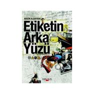 ETIKETIN ARKA YÜZÜ - ARGÜN ALBAYRAK