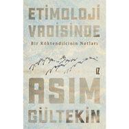 Etimoloji Vadisinde - Asım Gültekin