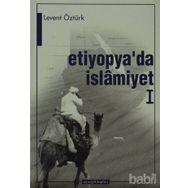 ETIYOPYA´DA İSLÂMİYET 1 - LEVENT ÖZTÜRK