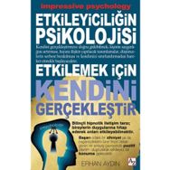 Etkileyiciliğin Psikolojisi Etkilemek İçin Kendini Gerçekleştir - Erhan Aydın