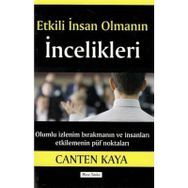 ETKILI İNSAN OLMANIN İNCELİKLERİ - CANTEN KAYA