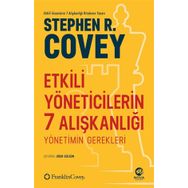 Etkili Yöneticilerin 7 Alışkanlığı: Yönetimin Gerekleri