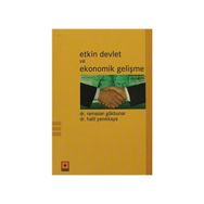 ETKIN DEVLET VE EKONOMIK GELİŞME - RAMAZAN GÖKBUNAR;HALIT YANIKKAYA