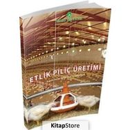 Etlik Piliç Üretimi - Dr. Çetin Koçak - Prof. Dr. Servet Yalçın