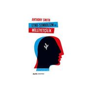 Etno-Sembolizm ve Milliyetçilik - Anthony Smith