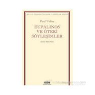 Eupalinos ve Öteki Söyleşimler - Paul Valery