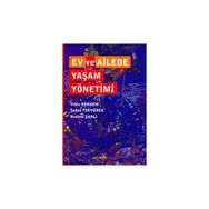 EV VE AILEDE YAŞAM YÖNETIMI - YILDIZ GÜNGEN;ŞADAN TOKYÜREK;NEDIME ŞANLI