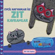 Evcil Hayvanlar İle Zıt Kavramlar - Elif Gül Aydın - Martı Yayınları